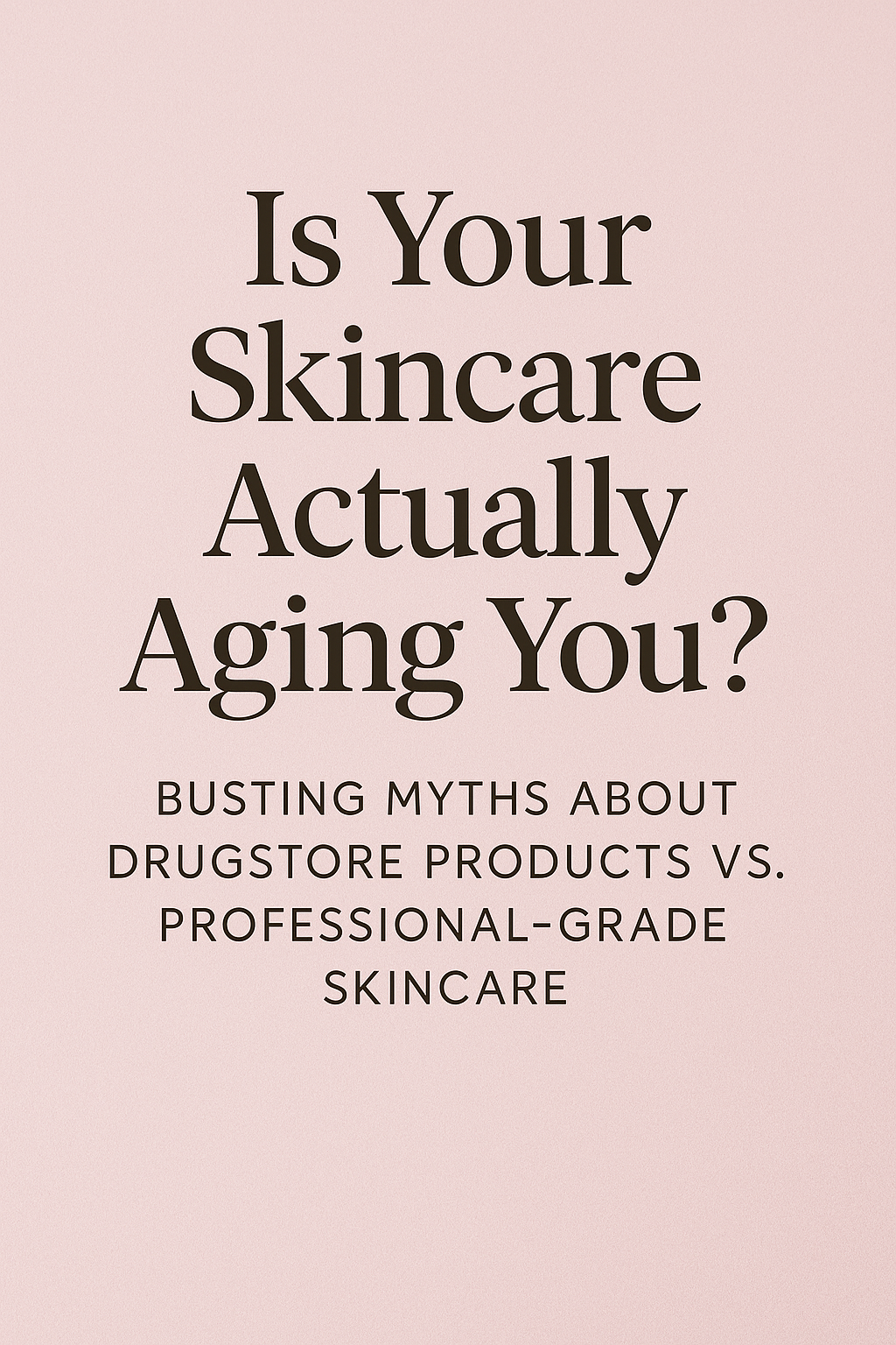 Is Your Skincare Actually Aging You?